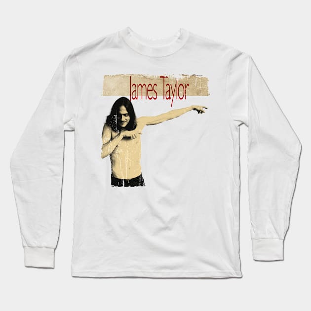 James Taylor - Apparel Long Sleeve T-Shirt by Kokogemedia Apparelshop